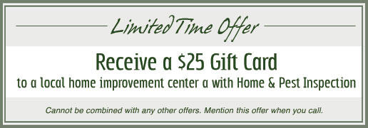Receive a $25 Gift Card with Home & Pest Inspection